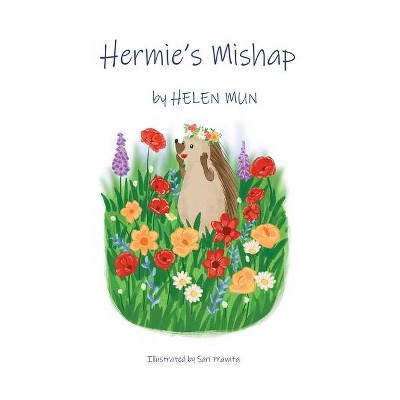 Hermie's Mishap - by  Helen Mun (Hardcover)