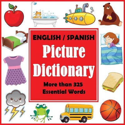 English Spanish Picture Dictionary - (Bilingual Picture Dictioanries) by  Dylanna Press (Paperback)