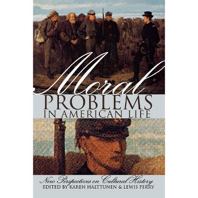 Moral Problems in American Life - (New Perspectives on Cultural History S) by  Karen Halttunen & Lewis Perry (Paperback)