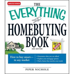 The Everything Homebuying Book - (Everything(r)) 3rd Edition by  Piper Nichole (Paperback) - 1 of 1