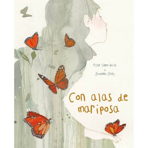 Con Alas De Mariposa (with A Butterfly's Wings) - By Pilar López Ávila  (hardcover) : Target