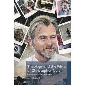 Theology and the Films of Christopher Nolan - (Theology, Religion, and Pop Culture) by  Joel Mayward (Hardcover) - 1 of 1