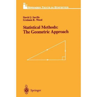 Statistical Methods: The Geometric Approach - (Springer Texts in Statistics) by  David J Saville & Graham R Wood (Paperback)