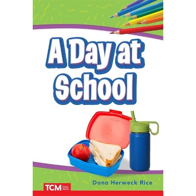 A Day at School - (Get Ready Vocabulary Readers) by  Dona Herweck Rice (Paperback)