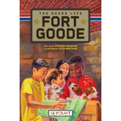 Fort Goode: The Goode Life (Fort Goode 2) - by  Winsome Bingham (Paperback)