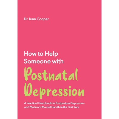 How to Help Someone with Postnatal Depression - by  Jenn Cooper (Paperback)