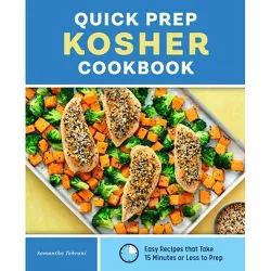 Quick Prep Kosher Cookbook - by  Samantha Tehrani (Paperback)