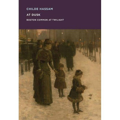 Childe Hassam: At Dusk - by  Erica Hirshler (Paperback)