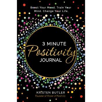 3 Minute Positivity Journal - by  Kristen Butler (Paperback)