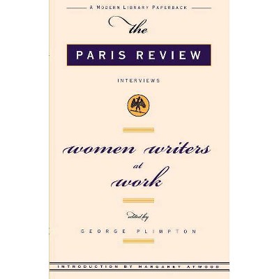 Women Writer's at Work - (Modern Library (Paperback)) 2nd Edition by  Review Paris Review & Paris Review (Paperback)