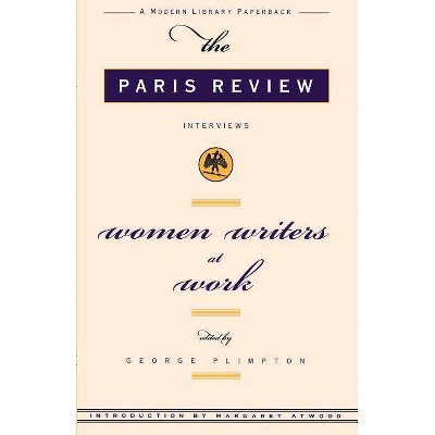 Women Writer's at Work - (Modern Library (Paperback)) 2nd Edition by  Review Paris Review & Paris Review (Paperback)