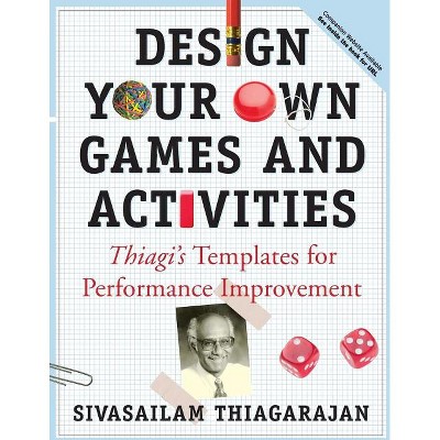 Design Your Own Games and Activities - by  Sivasailam Thiagarajan (Mixed Media Product)