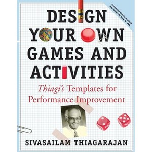 Design Your Own Games and Activities - by  Sivasailam Thiagarajan (Mixed Media Product) - 1 of 1