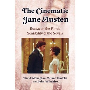 The Cinematic Jane Austen - by  David Monaghan & Ariane Hudelet & John Wiltshire (Paperback) - 1 of 1