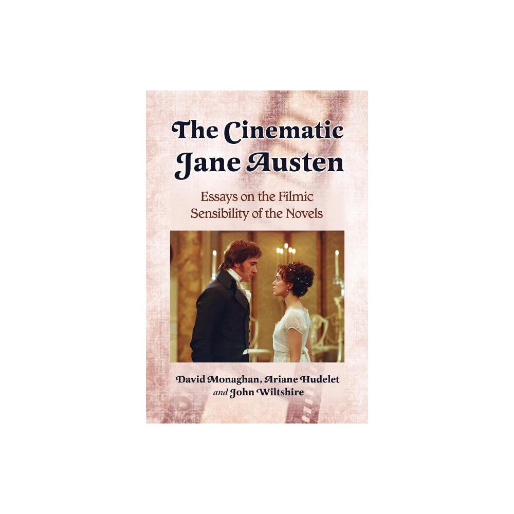 The Cinematic Jane Austen - by David Monaghan & Ariane Hudelet & John Wiltshire (Paperback)