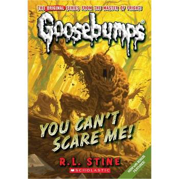 You Can't Scare Me! (Classic Goosebumps #17) - by  R L Stine (Paperback)