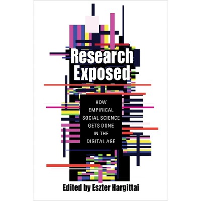 Research Exposed - by  Eszter Hargittai (Paperback)