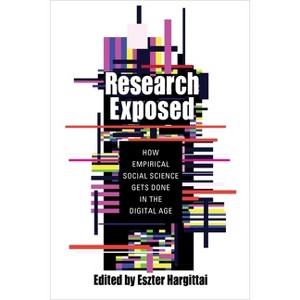 Research Exposed - by  Eszter Hargittai (Paperback) - 1 of 1