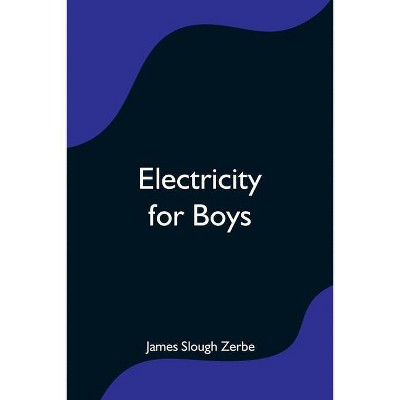 Electricity for Boys - by  James Slough Zerbe (Paperback)