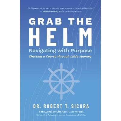 Grab the Helm - by  Robert Sicora (Hardcover)