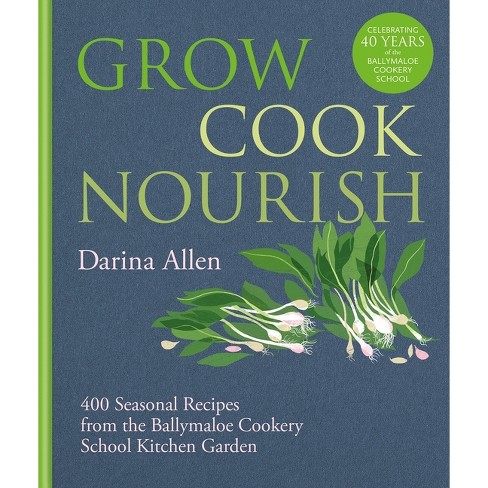 Grow, Cook, Dye, Wear: From Seed To by Gonshorovitz, Bella