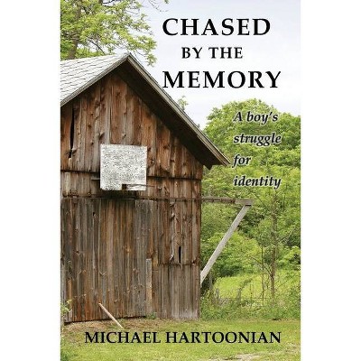 Chased by the Memory - by  Michael Hartoonian (Paperback)