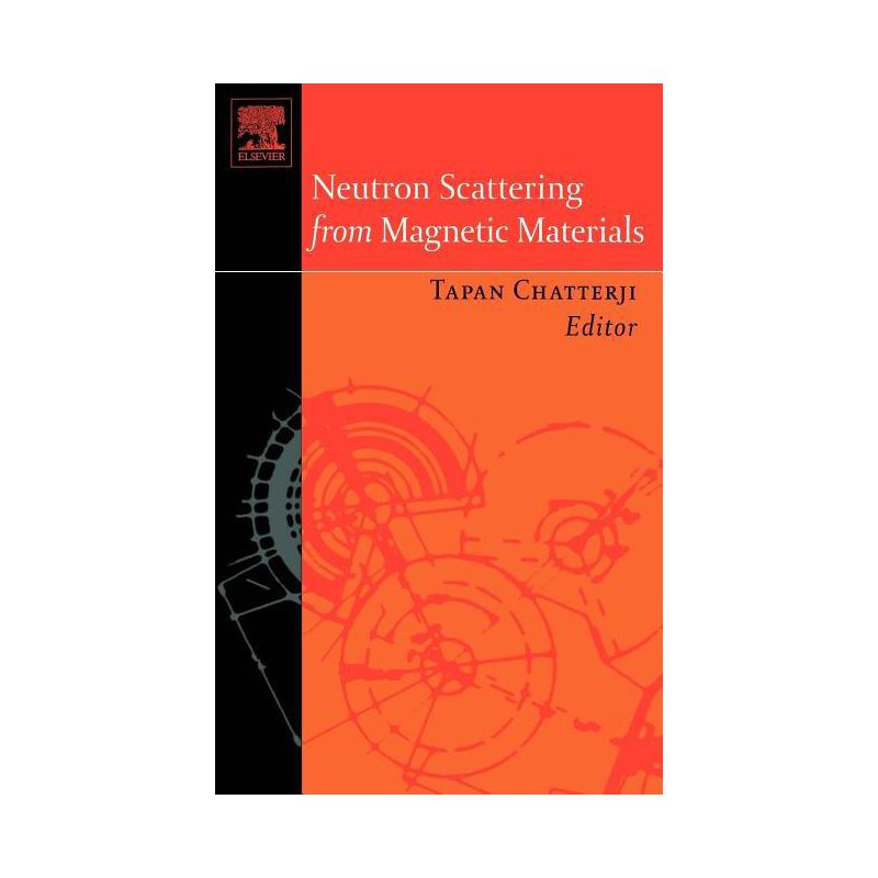 Neutron Scattering from Magnetic Materials - by  Tapan Chatterji (Hardcover), 1 of 2