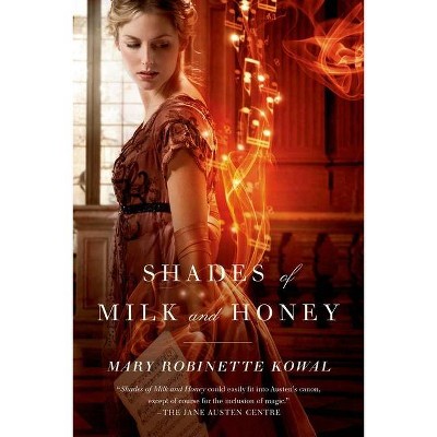 Shades of Milk and Honey - (Glamourist Histories) by  Mary Robinette Kowal (Paperback)