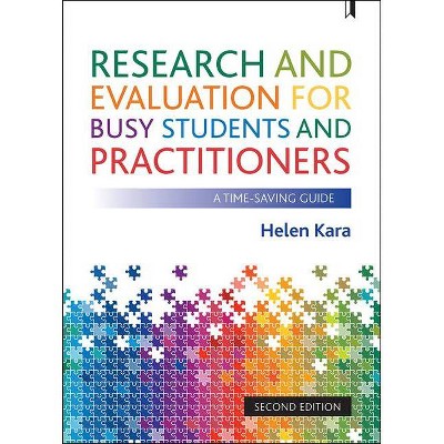 Research and Evaluation for Busy Students and Practitioners - 2nd Edition,Annotated by  Helen Kara (Paperback)