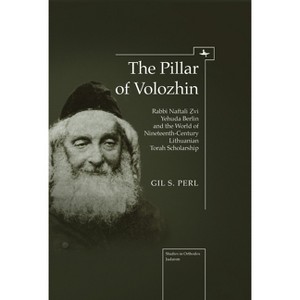 The Pillar of Volozhin - (Studies in Orthodox Judaism) by  Gil Perl S (Paperback) - 1 of 1