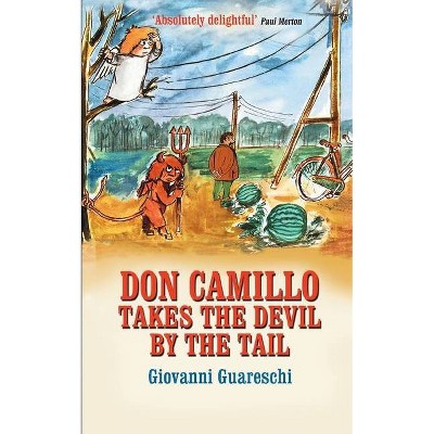 Don Camillo Takes the Devil by the Tail - by  Giovanni Guareschi (Paperback)