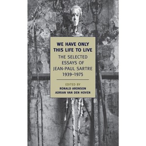 We Have Only This Life to Live - (New York Review Books Classics) by  Jean-Paul Sartre (Paperback) - 1 of 1