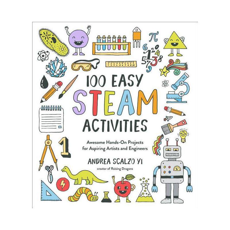 100 Easy STEAM Activities - by  Andrea Scalzo Yi (Paperback), 1 of 2