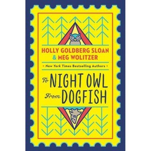 To Night Owl from Dogfish - by Holly Goldberg Sloan & Meg Wolitzer - 1 of 1