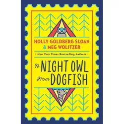 To Night Owl from Dogfish -  by Holly Goldberg Sloan & Meg Wolitzer (Hardcover)