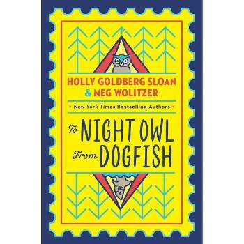 To Night Owl from Dogfish - by Holly Goldberg Sloan & Meg Wolitzer