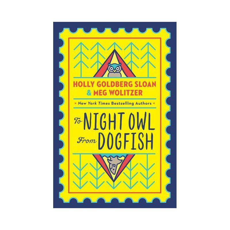 To Night Owl from Dogfish - by Holly Goldberg Sloan & Meg Wolitzer, 1 of 2