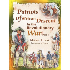 Patriots of African Descent in the Revolutionary War - by  Marion T Lane (Hardcover) - 1 of 1