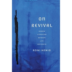 On Revival - (Jewish Culture and Contexts) by  Roni Henig (Hardcover) - 1 of 1