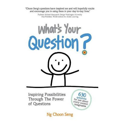 What's Your Question? - by  Choon Seng Ng (Paperback)