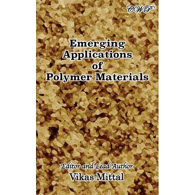 Emerging Applications of Polymer Materials - (Polymer Science) by  Vikas Mittal (Hardcover)