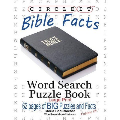 Circle It, Bible Facts, Large Print, Word Search, Puzzle Book - by  Lowry Global Media LLC & Maria Schumacher (Paperback)