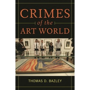 Crimes of the Art World - by  Thomas Bazley (Hardcover) - 1 of 1