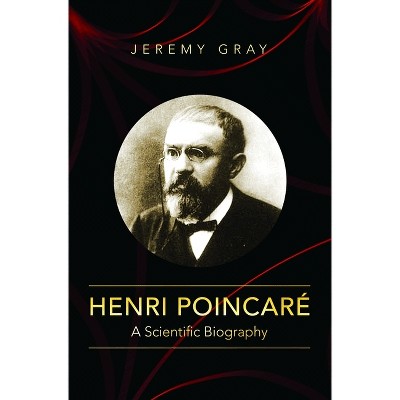 Henri Poincaré - by  Jeremy Gray (Paperback)