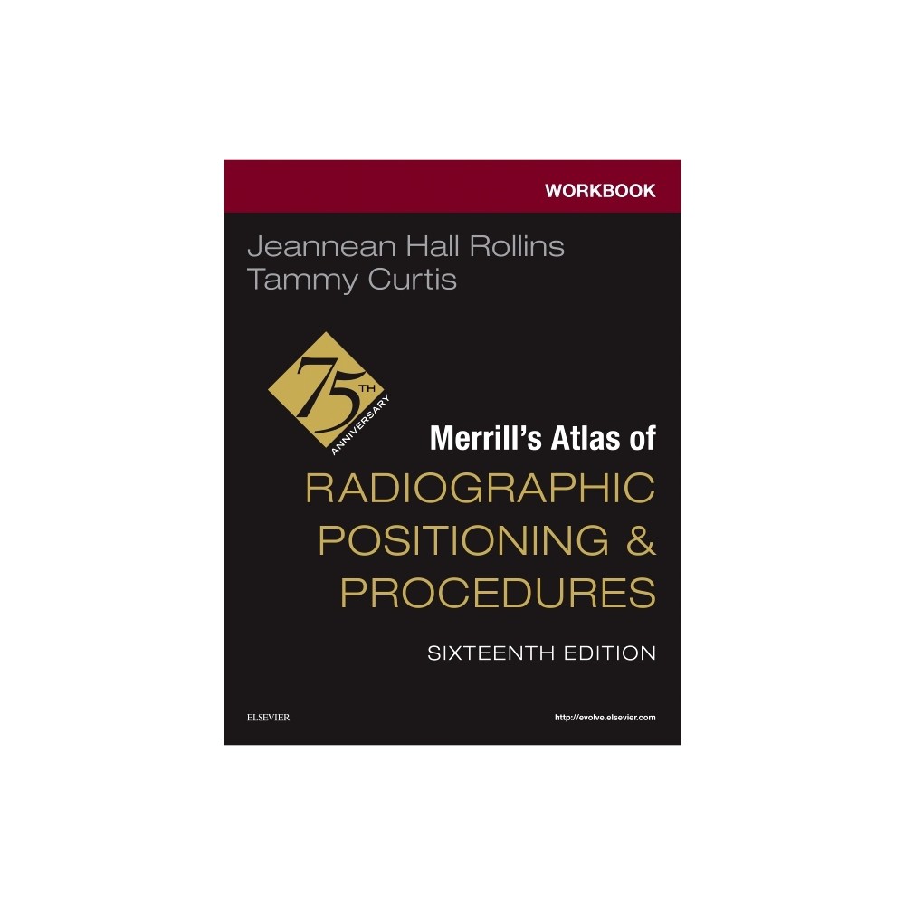 Workbook for Merrill's Atlas of Radiographic Positioning and Procedures - 16th Edition by Jeannean Hall Rollins & Tammy Curtis (Paperback)