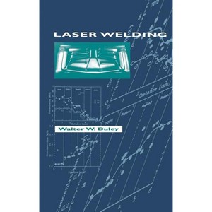 Laser Welding - by  W W Duley (Hardcover) - 1 of 1