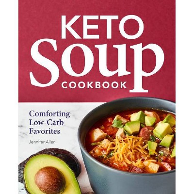 Keto Soup Cookbook - by  Jennifer Allen (Paperback)