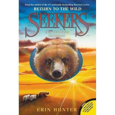 Seekers: Return to the Wild #5: The Burning Horizon - by  Erin Hunter (Paperback)