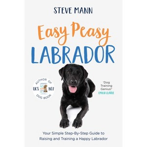 Easy Peasy Labrador - by  Steve Mann (Paperback) - 1 of 1