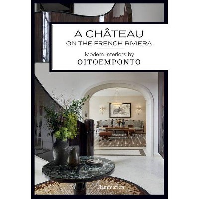 A Château on the French Riviera - by  Oitoemponto (Hardcover)